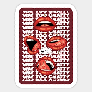 way too chatty! Sticker